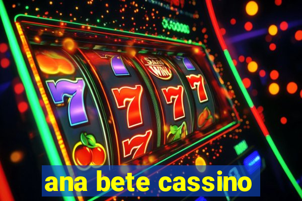 ana bete cassino